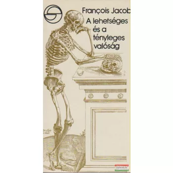 Francois Jacob - A lehetséges és a tényleges valóság
