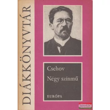 Anton Pavlovics Csehov - Négy színmű 
