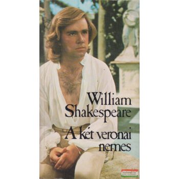 William Shakespeare - A két veronai nemes 