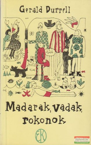 Gerald Durrell - Madarak, vadak, rokonok