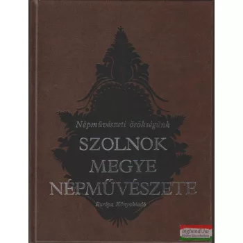   Hofer Tamás-Bellon Tibor-Szabó László szerk. - Szolnok megye népművészete