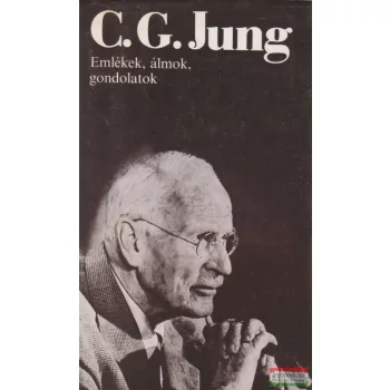 Carl Gustav Jung - Emlékek, álmok, gondolatok