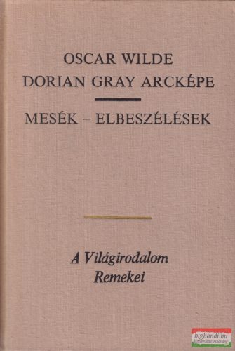 Oscar Wilde - Dorian Gray arcképe / Mesék - Elbeszélések