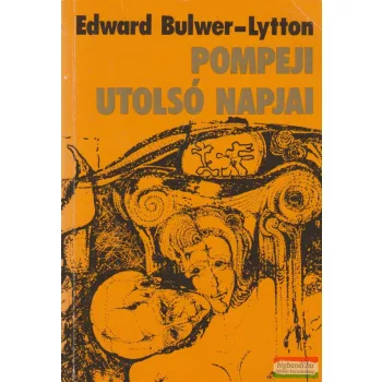 Edward Bulwer-Lytton - Pompeji utolsó napjai