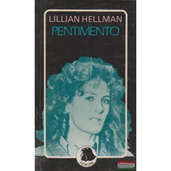 Lillian Hellman - Pentimento