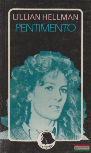 Lillian Hellman - Pentimento