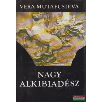 Vera Mutafcsieva - Nagy Alkibiadész