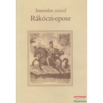Szigeti Csaba, Keserű Gizella szerk. - Rákóczi-eposz