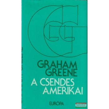 Graham Greene - A csendes amerikai