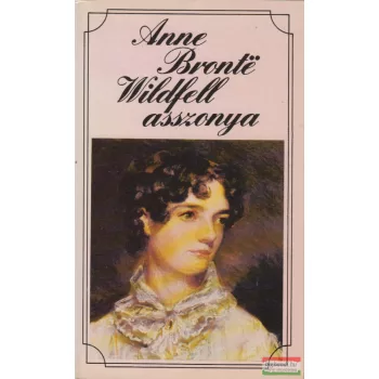 Anne Brontë - Wildfell asszonya
