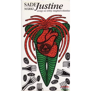 Sade Márki - Justine, ​avagy az erény meghurcoltatása