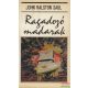 John Ralston Saul - Ragadozó madarak
