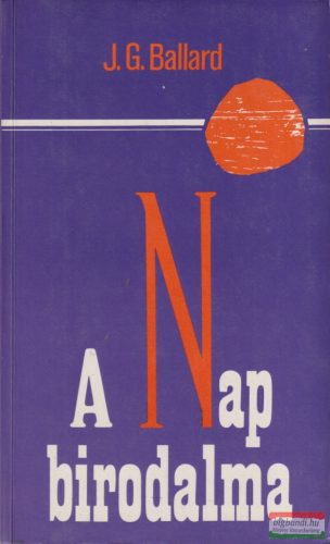 J. G. Ballard - A Nap birodalma