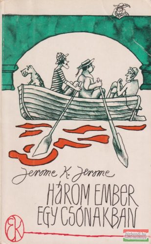 Jerome K. Jerome - Három ember egy csónakban