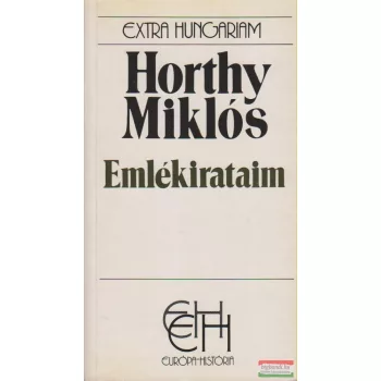 Horthy Miklós - Emlékirataim 
