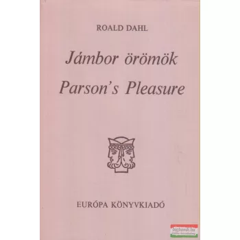 Roald Dahl - Jámbor örömök / Parson's Pleasure