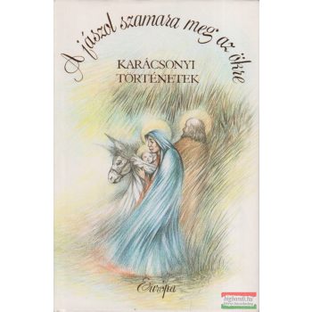 A jászol szamara meg az ökre - Karácsonyi történetek