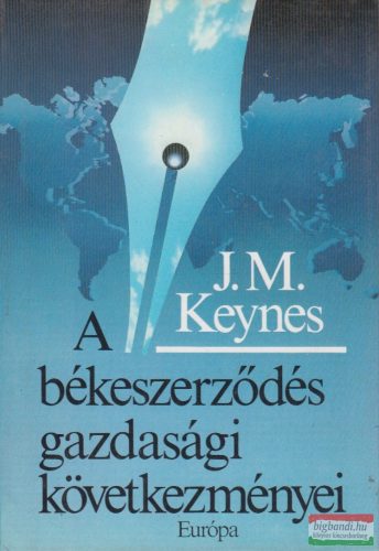 John Maynard Keynes - A békeszerződés gazdasági következményei