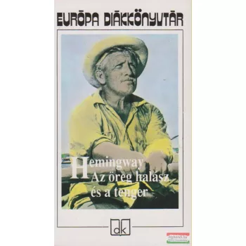 Ernest Hemingway - Az öreg halász és a tenger