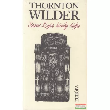 Thornton Wilder - Szent Lajos király hídja