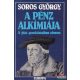 Soros György - A pénz alkímiája