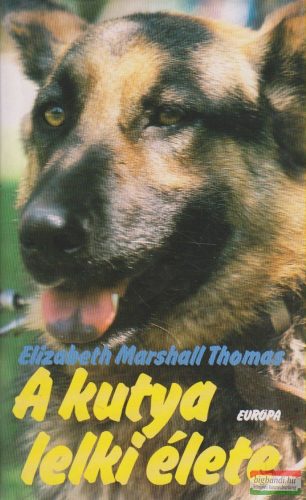 Elizabeth Marshall Thomas - A kutya lelki élete