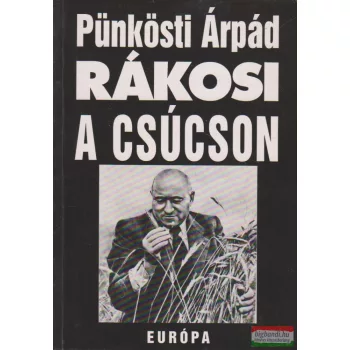 Pünkösti Árpád - Rákosi a csúcson