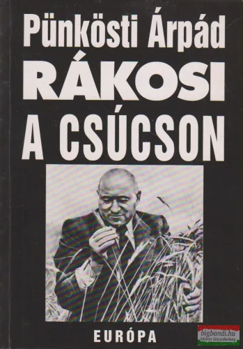 Pünkösti Árpád - Rákosi a csúcson