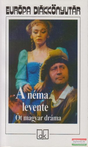 A néma levente - Öt magyar dráma 