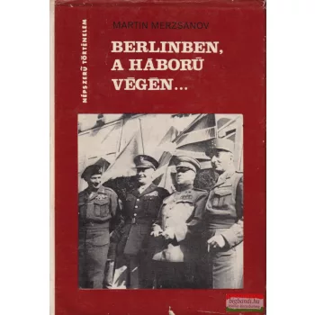 Martin Merzsanov - Berlinben, a háború végén...