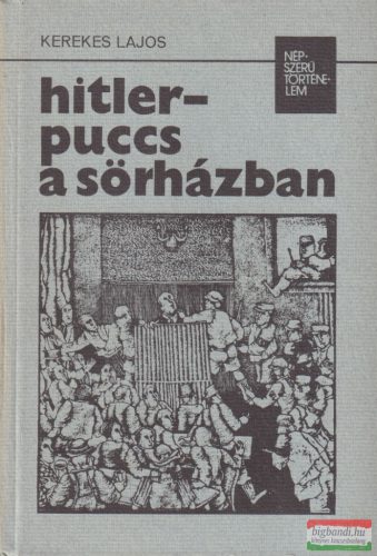 Kerekes Lajos - Hitler-puccs a sörházban