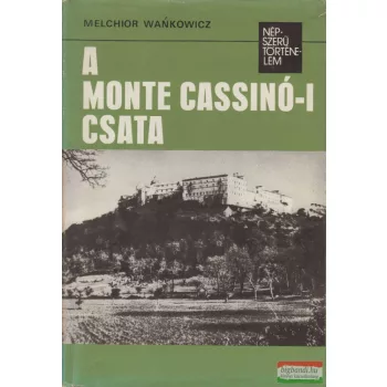 Melchior Wankowicz - A Monte Cassinó-i csata