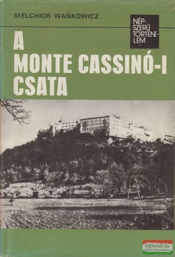 Melchior Wankowicz - A Monte Cassinó-i csata