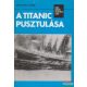 Walter Lord - A Titanic pusztulása