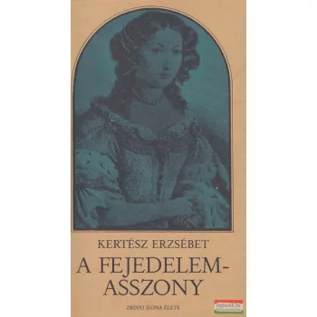 Kertész Erzsébet - A fejedelemasszony
