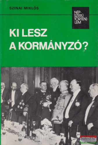 Szinai Miklós - Ki lesz a kormányzó?