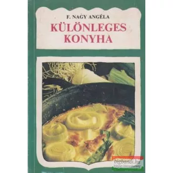 F. Nagy Angéla - Különleges konyha