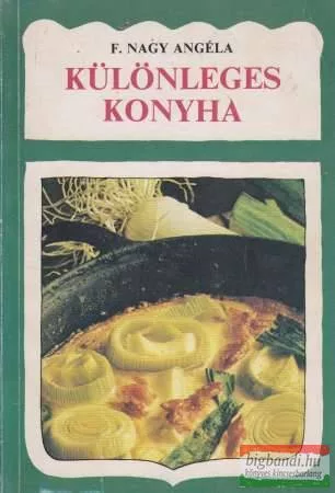F. Nagy Angéla - Különleges konyha