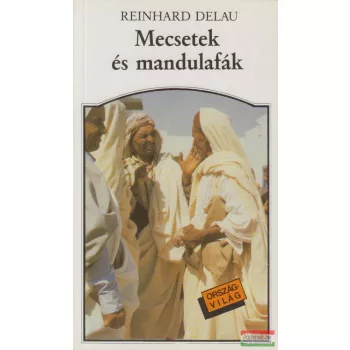 Reinhard Delau - Mecsetek és mandulafák