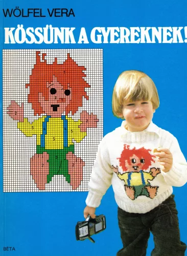 Wölfel Vera - Kössünk a gyereknek!