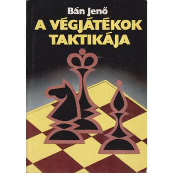 Bán Jenő - A végjátékok taktikája