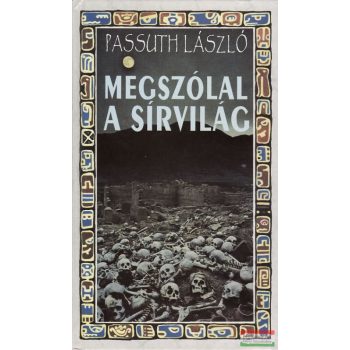 Passuth László - Megszólal a sírvilág