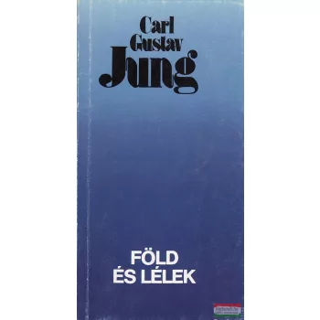 Carl Gustav Jung - Föld és lélek / Az archaikus ember 