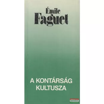 Émile Faguet - A kontárság kultusza