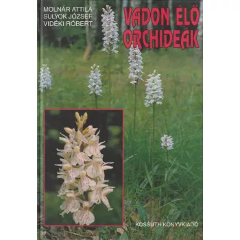   Molnár Attila, Sulyok József, Vidéki Róbert - Vadon élő orchideák