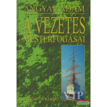 Angyal Ádám - A vezetés mesterfogásai