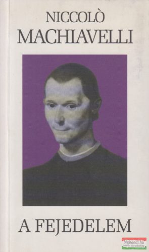 Niccolò Machiavelli - A ​fejedelem