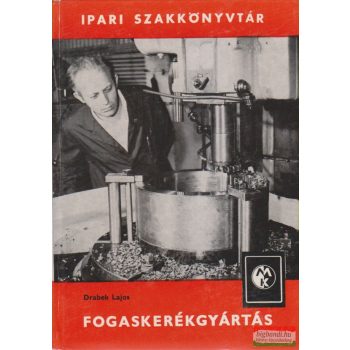 Drabek Lajos - Fogaskerékgyártás