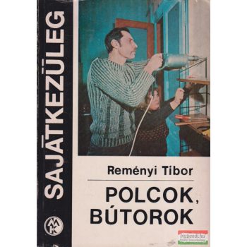 Reményi Tibor - Polcok, bútorok