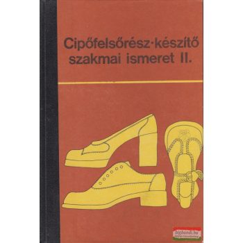   Schmél Ferenc - Cipőfelsőrész-készítő szakmai ismeret II.